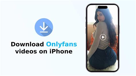 How to Download OnlyFans on iPhone: A Step